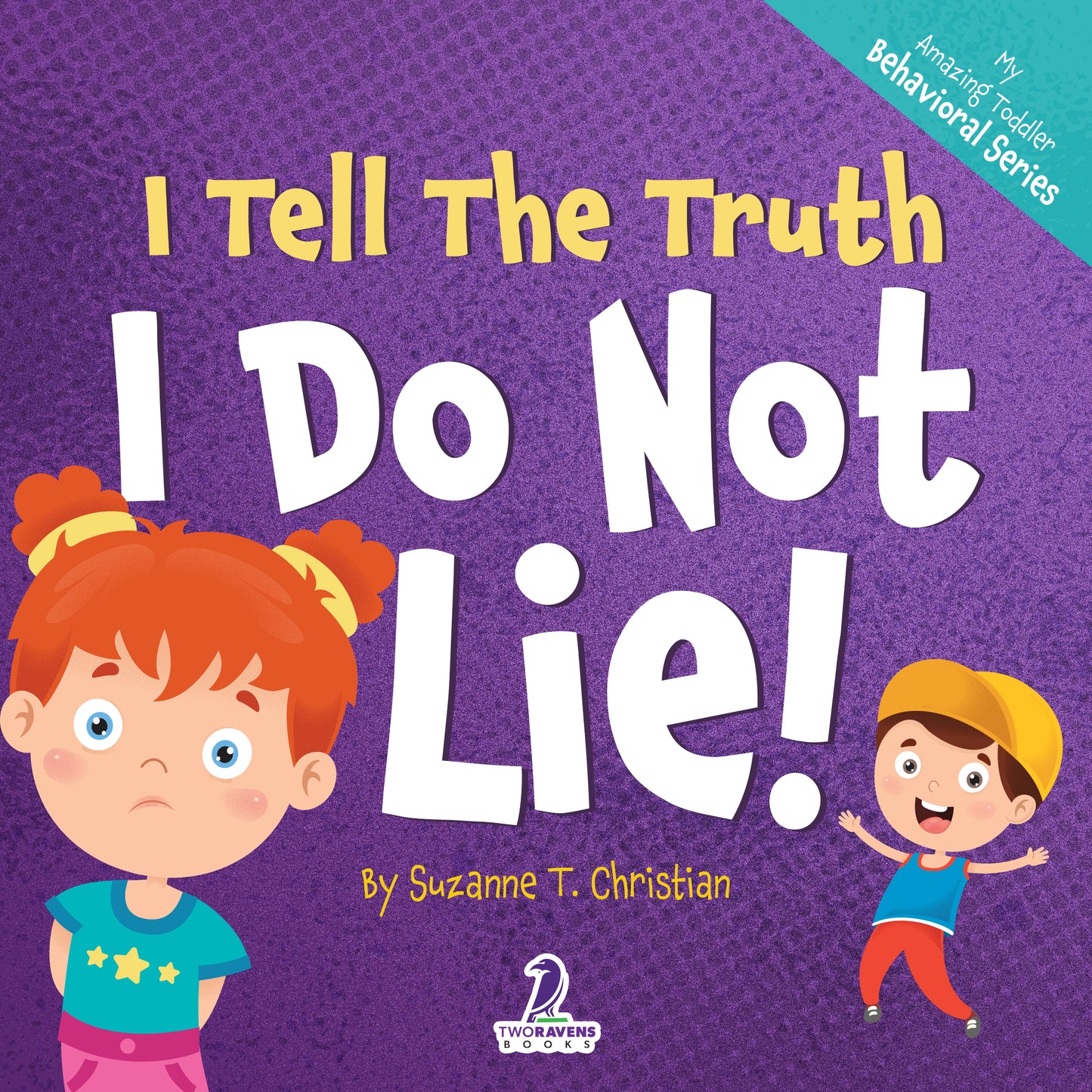 I Tell The Truth. I Do Not Lie!: An Affirmation-Themed Toddler Book About Not Lying (Ages 2-4)