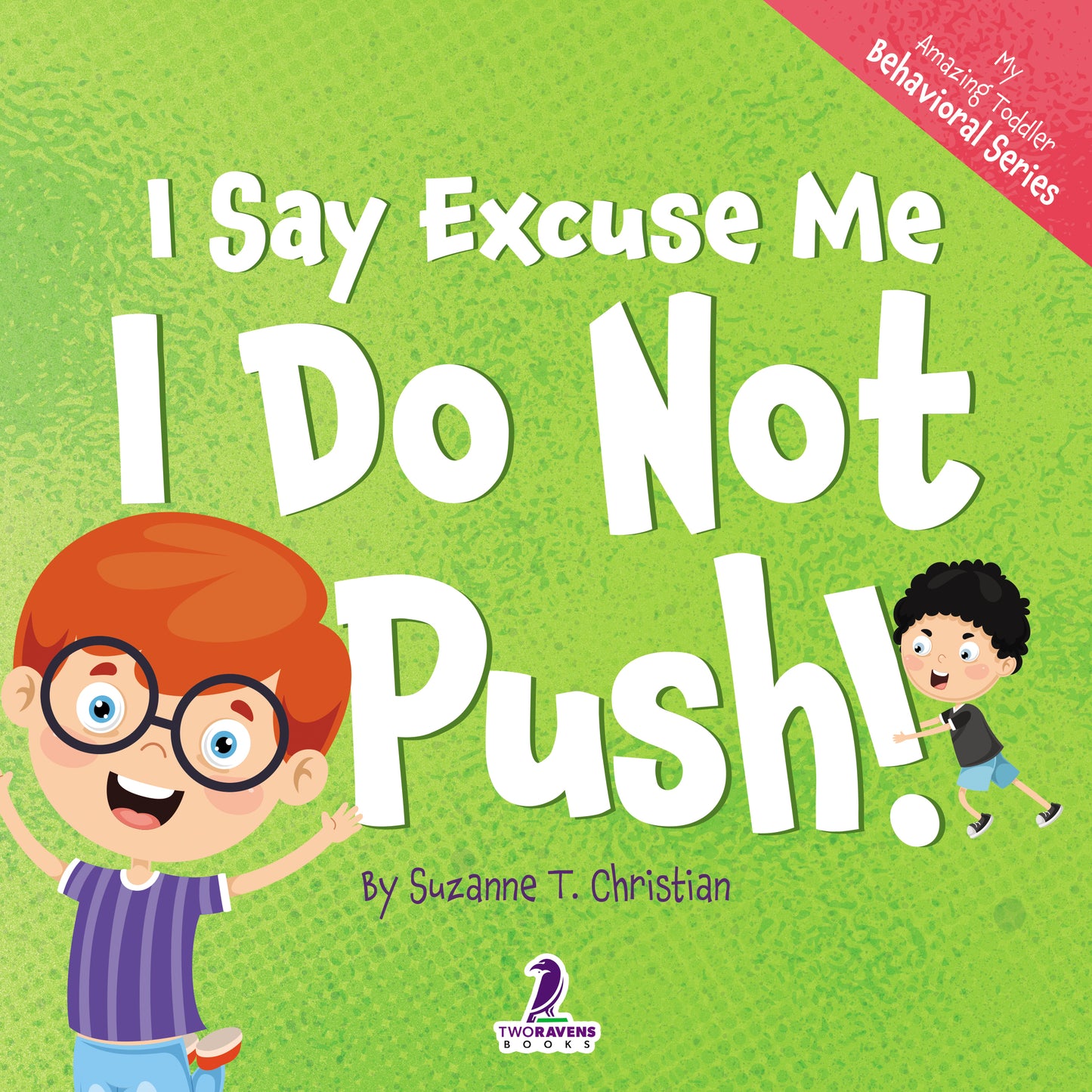 I Say Excuse Me. I Do Not Push!: An Affirmation-Themed Toddler Book About Not Pushing (Ages 2-4)